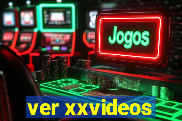 ver xxvideos